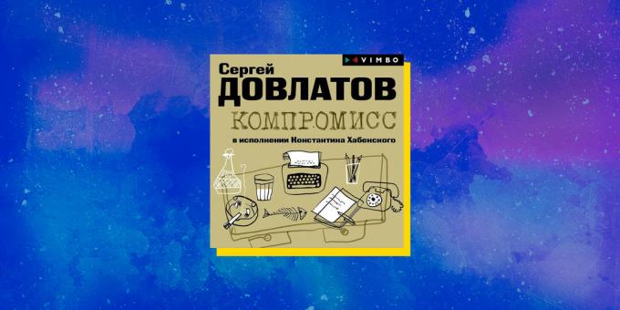 Beste Hörbücher: Kompromiss, Sergey Dovlatov