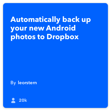 IFTTT Rezept: Backup meine Android Fotos zu Dropbox verbindet android-Fotos auf Dropbox