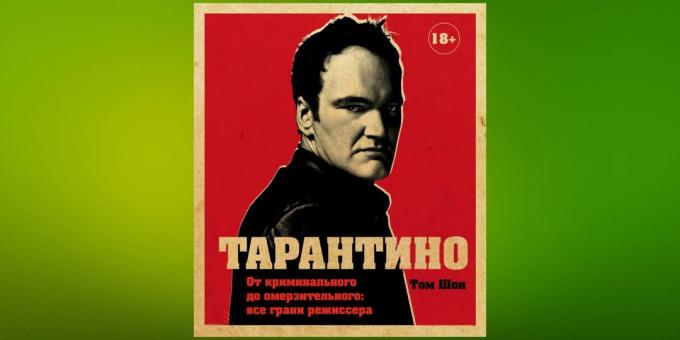 Lesen Sie im Januar, „Tarantino. Von Verbrecher ekelhaft: alle Seiten des Regisseurs, „Tom Sean