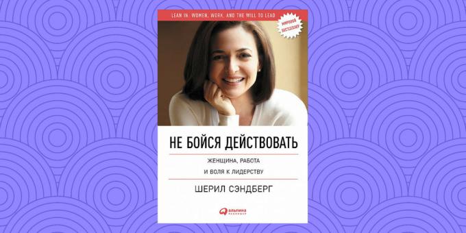 „Haben Sie keine Angst, nicht zu handeln“, Sheryl Sandberg