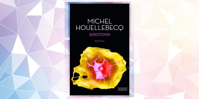 Das am meisten erwartete Buch im Jahr 2019: "Serotonin", Michel Houellebecq