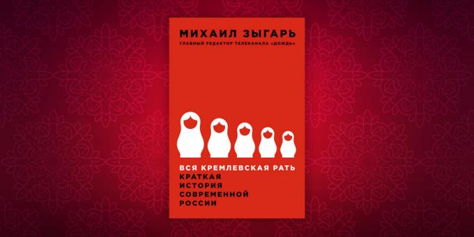 Geschichte Bücher: „All the Kremlin Männer. Eine kurze Geschichte des modernen Russland „Mikhail Zygar