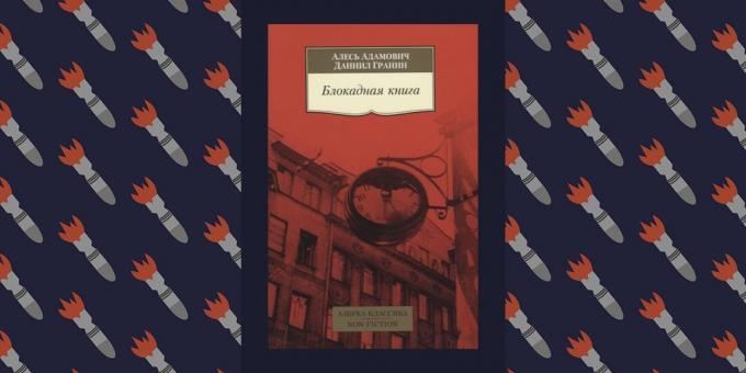 Beste Bücher über den Großen Vaterländischen Krieg: „Blockade Buch“ Ales Adamovich und Daniil Granin