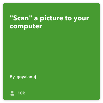 IFTTT Rezept: ‚Scan‘ ein Bild auf Ihrem Computer eine Verbindung herstellt do-Kamera pushbullet
