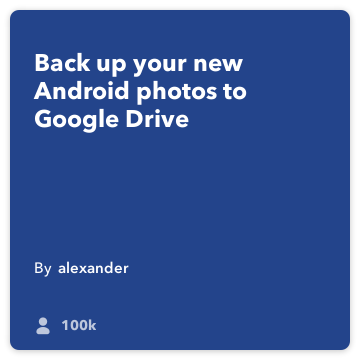 IFTTT Rezept: Laden Sie Ihre Android Fotos auf Google Drive verbindet android-Fotos-Laufwerk Google zu
